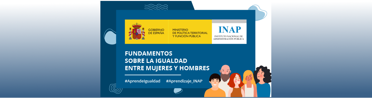 INAP , nueva modalidad de experiencias de aprendizaje dinamizadas en línea.“Fundamentos sobre la igualdad entre mujeres y hombres».
