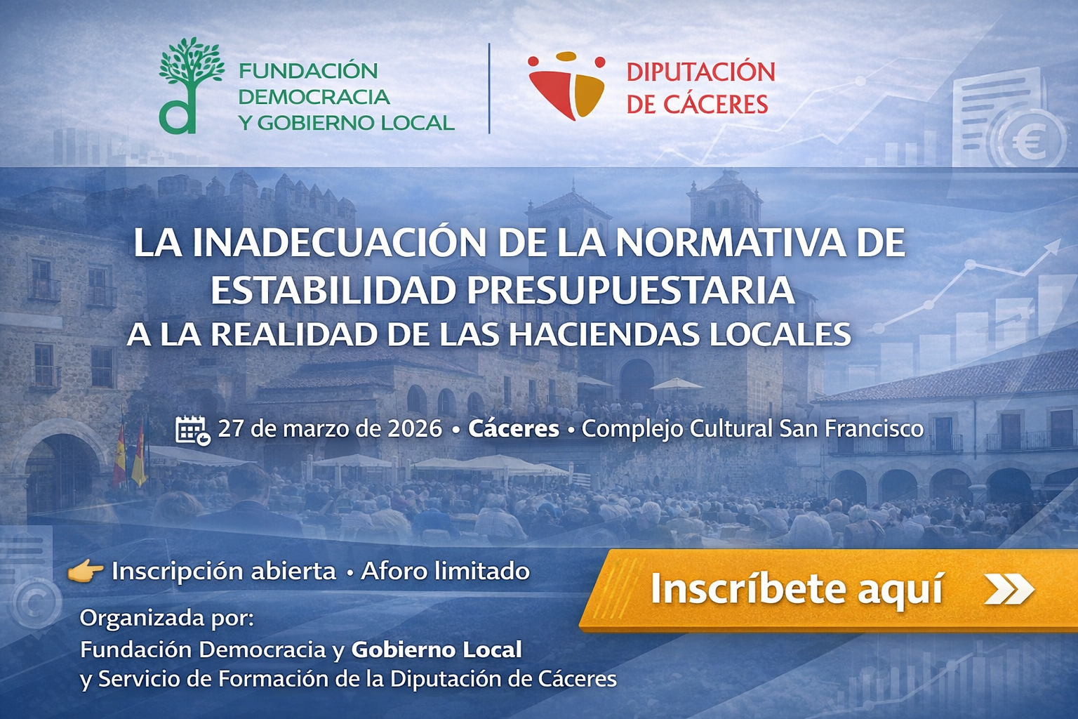 JORNADA «LA INADECUACIÓN DE LA NORMATIVA DE ESTABILIDAD PRESUPUESTARIA A LA REALIDAD DE LAS HACIENDAS LOCALES